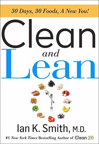 Clean & Lean: 30 Days, 30 Foods, a New You! (Kindle Edition)