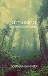 a'musing/a'musant: collected thoughts/versamelde denke