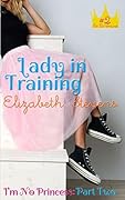 Lady in Training (I'm No Princess, #2)