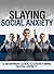 Slaying Social Anxiety