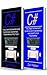 C#: 2 Books In 1; Beginners And Intermediate Guide In C# Programming