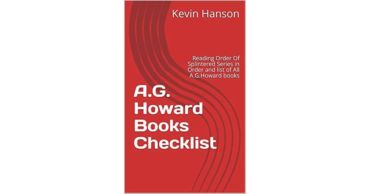 A.G. Howard Books Checklist Reading Order Of Splintered Series in