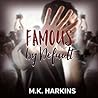 Famous by Default by M.K. Harkins