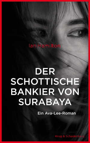Der schottische Bankier von Surabaya (Ava Lee, #5)