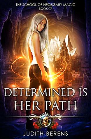 Determined is Her Path (The School of Necessary Magic, #7)