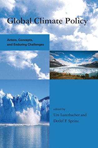 Global Climate Policy: Actors, Concepts, and Enduring Challenges (Kindle Edition)