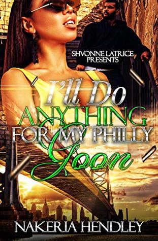 I'll Do Anything for My Philly Goon (Kindle Edition)
