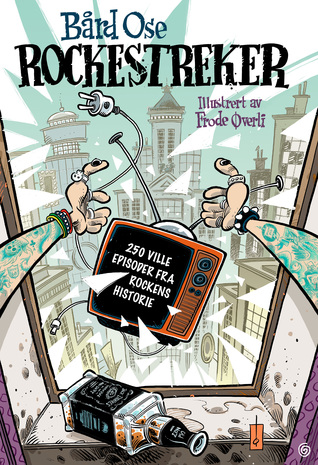 Rockestreker: 250 ville episoder fra rockens historie (Hardcover)