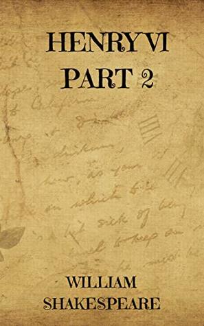HENRY VI PART 2: Annotated