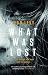 What Was Lost