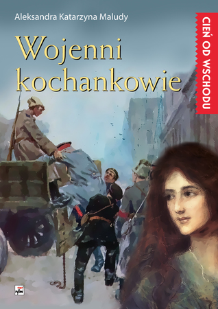 Wojenni kochankowie (Cień od wschodu, #3)