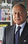 Witness to War and Peace: Egypt, the October War, and Beyond Witness to War and Peace: Egypt, the October War, and Beyond