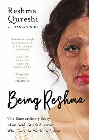 Being Reshma: The Extraordinary Story of an Acid-Attack Survivor who Took the World by Storm (Hardcover)