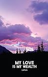 My Love is my Wealth: Poems for Lovers