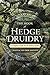 The Book of Hedge Druidry: A Complete Guide for the Solitary Seeker