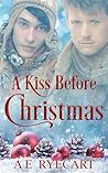 A Kiss Before Christmas by A.E. Ryecart