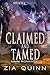Claimed and Tamed by Zia Quinn