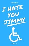 I Hate You Jimmy:...