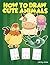 How to Draw Cute Animals: S...