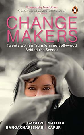 Changemakers: Twenty Women Transforming Bollywood Behind the Scenes