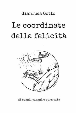 Le coordinate della felicità (Kindle Edition)