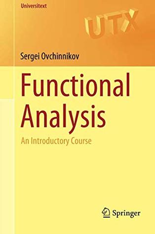Functional Analysis: An Introductory Course (Universitext)