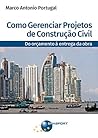 Como Gerenciar Projetos de Construção Civil (Portuguese Edition)
