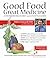 Good Food, Great Medicine by Miles Hassell