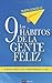 Los 9 hábitos de la gente feliz: Potentes hábitos que transformarán tu vida. (Spanish Edition)