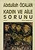 Kadın ve Aile Sorunu by Abdullah Öcalan