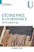 L'école face à la violence:...