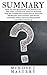 Summary : How to Ask Questions The Right Way - The Only 7 Steps You Need to Master Inquiry Communication Skills, Solving Problems