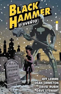 Black Hammer, Vol. 2: O Evento