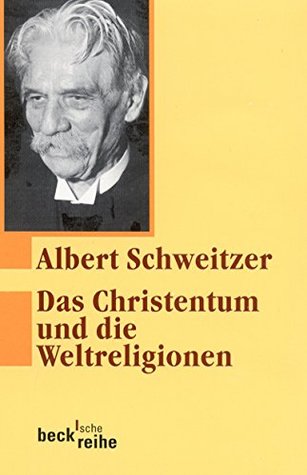 Das Christentum und die Weltreligionen: Zwei Aufsätze zur Religionsphilosophie (Beck'sche Reihe 181)