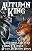 Autumn King: The Quest For The Autumn King Part 3 (Of Cats and Dragons #5)