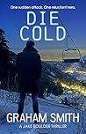 Die Cold by Graham  Smith