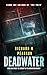 Deadwater: A classic dark t...