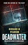 Deadwater: A classic dark tale of deceit and revenge from the grave. Deadwater: A classic dark tale of deceit and revenge from the grave.