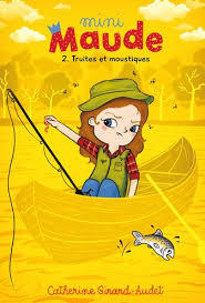 Truites et moustiques (Mini Maude #2)