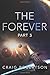 The Forever, Part 3 by Craig    Robertson