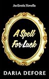 A Spell For Luck by Daria Defore