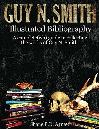 Guy N. Smith Illustrated Bibliography: The Complete(ish) Guide to Collecting the Works of Guy N. Smith