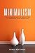 Minimalism: The Japanese Art of Declutter to Organize Your Home Life