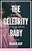 The Celebrity Baby: A Secre...