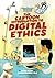 The Cartoon Introduction to Digital Ethics