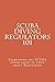 SCUBA Diving Regulators 101 by Brian Douglas