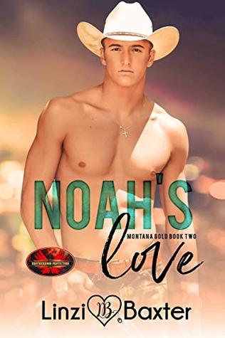 Noah's Love (Brotherhood Protectors World & Montana Gold #2)