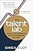 The Talent Lab: How to Turn...