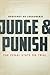 Judge and Punish: The Penal...