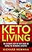 Keto Living: The Ultimate S...